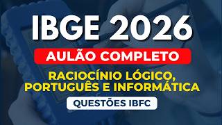 CONCURSO IBGE 2026: AULÃO COMPLETO COM QUESTÕES IBFC