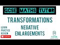 Negative Enlargements - Drawing & Describing (Higher Only) | Transformations | GCSE Maths Tutor