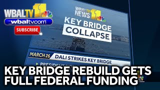 Congress gives full federal funding for Key Bridge rebuild