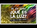 Ya, en serio, ¿Qué es la Luz?