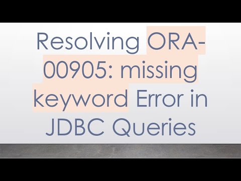 Resolving ORA-00905: missing