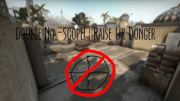 NO SCOPE DOUBLE KILL | CSGO (Raise)