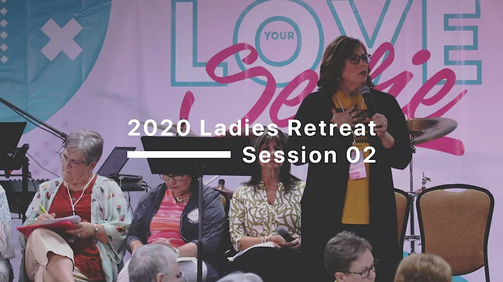 2020 Ladies Retreat: Friday Morning - Julie Skaggs...