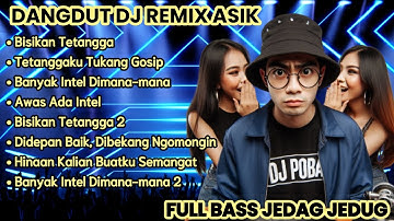 Dangdut DJ Remix Asik - Tetangga Tukang Gosip | Full Bass Jedag Jedug