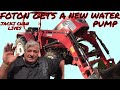 Our Foton 40 HP Tractor Gets A New Water Pump