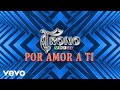 El Trono De México - Por Amor A Ti (Visualizer)