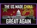 How The United States Made China Great Again