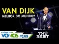 VAN DIJK NÃO PODE SER O MELHOR DO MUNDO! - POLÊMICAS VAZIAS #169