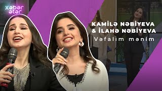 Xəbər ətər | Kamilə Nəbiyeva & İlahə Nəbiyeva | Vəfalım mənim Resimi