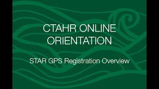 CTAHR Online Orientation: STAR GPS Registration Overview