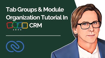 Tab Groups & Module Organization Tutorial In Zoho CRM