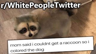 Rwhitepeopletwitter Mom Said I Cant Have A Rac So I.....
