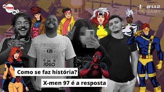 X-men 97: AMEAÇA NIVEL OMEGA DETECTADA | PODCAST #112