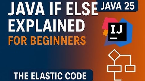 Java If Else Explained for Beginners | Control Flow Made Easy for Beginners | Java series #8