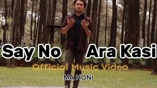 Honi Ulul - Say No Ara Kasi🤭🙊🙈🙈 ( Official Music Video)