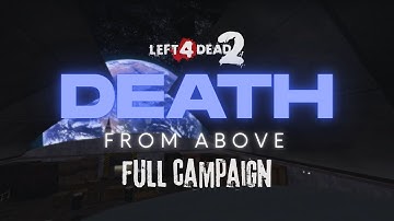 LEFT 4 DEAD 2 | Custom Full Campaign: "Death From Above" [4K UHD 60FPS]