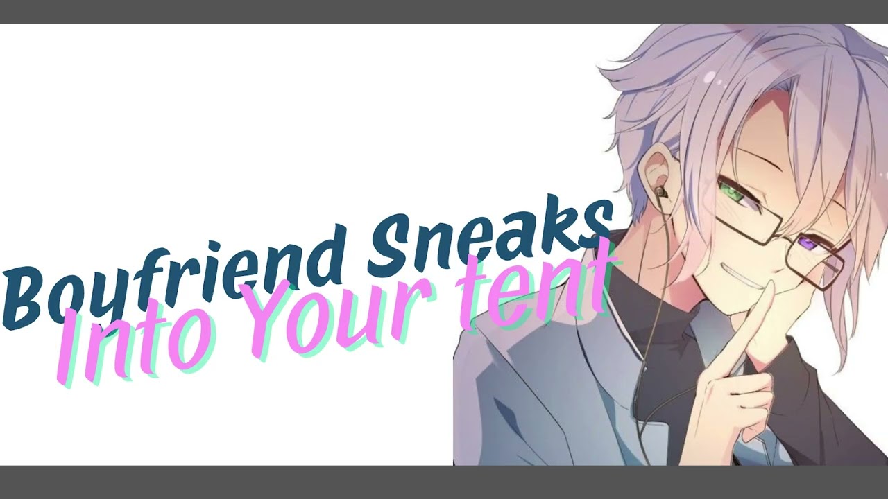 [M4F] Your Boyfriend Sneaks Into Your Tent At Night