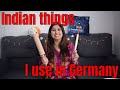 Indian things I use in Germany