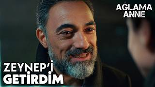 Zeynep’i Bulacağının Sözünü Veren Ali Osman Sözünü Tuttu - Ağlama Anne 8. 