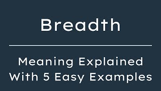 What Does Breadth Mean? Breadth Meaning In English With 5 Example Sentences