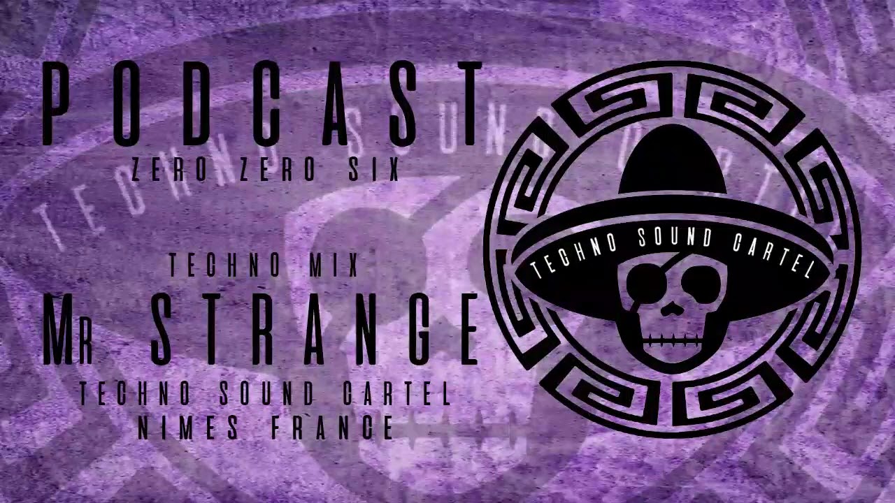 MR STRANGE PODCAST TSC006 DJ SET TECHNO MR STRANGE / TECHNO SOUND ...