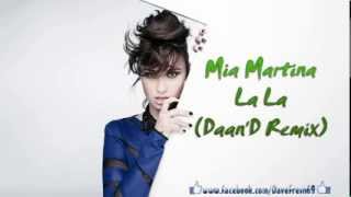 Mia Martina - La La (Daan'D Remix) FULL + DOWNLOAD 320KB/S