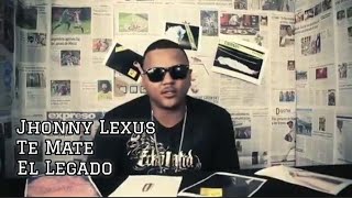 Jhonny Lexus - Te Mate  🇪🇨