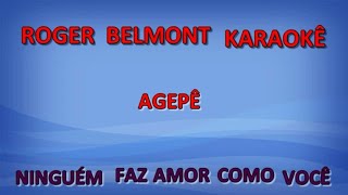 Karaokê - Agepê - Ninguém Faz Amor Como Você