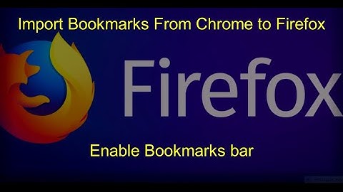 How to Import Bookmarks In Firefox from other Browser | Enable bookmark bar