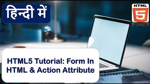 Form in html and action attribute | Form in html.