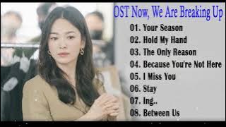 Playlist OST Now, We Are Breaking Up Part 1-8