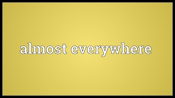 Almost everywhere Meaning