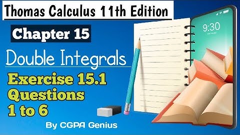 Exercise 15.1||Questions 1 to 6||Double Integrals||Thomas Calculus 11th Edition