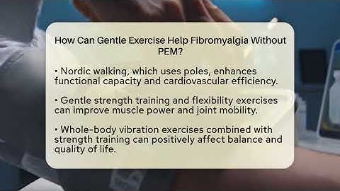 How Can Gentle Exercise Help Fibromyalgia Without PEM? - Fibromyalgia Wellness Channel