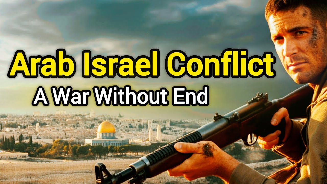 How the Arab-Israeli Conflict Began (1948) | Full History Explained