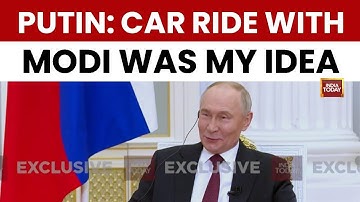Putin on India Today Exclusive: ‘Car Ride With 