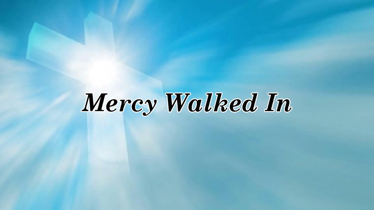 Mercy Walked In w/ Lyrics - by Gordon Mote - YouTube