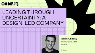 Leading through uncertainty: A designled company  Brian Chesky (Config 2023)