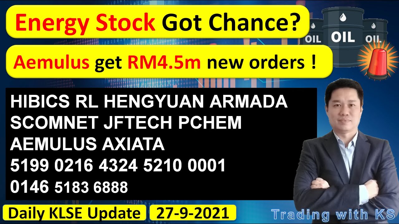 Daily Klse Bursa Update 27 9 2021 Energy Stock Got Chance Aemulus Get Rm4 5m New Orders Youtube