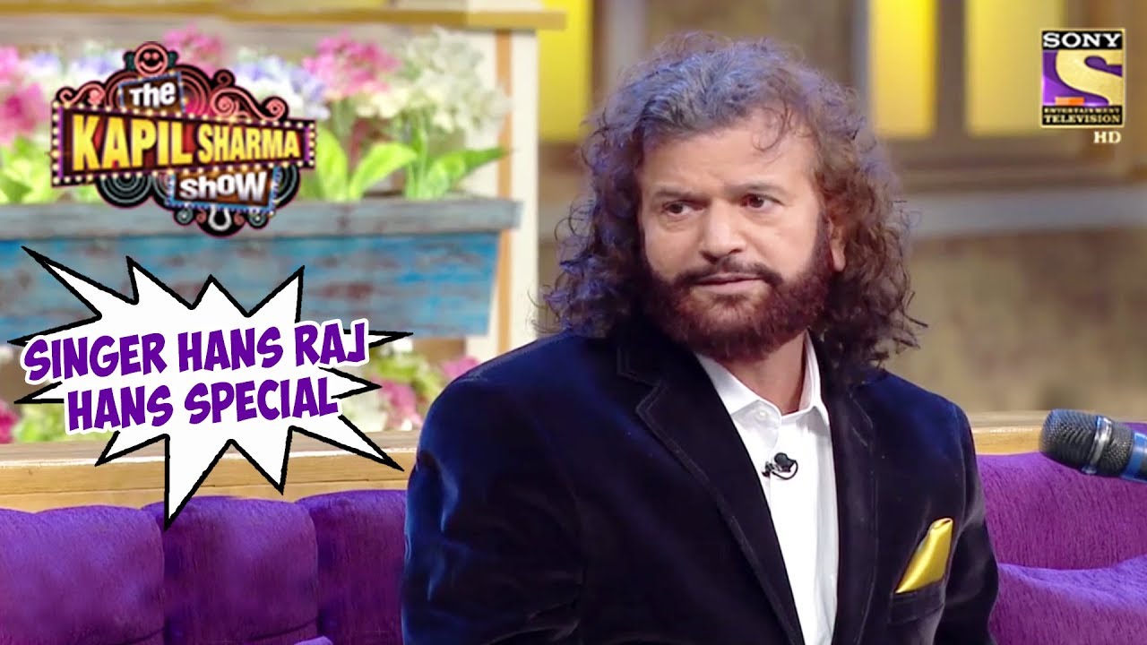 Singer Hans Raj Hans Special   The Kapil Sharma Show