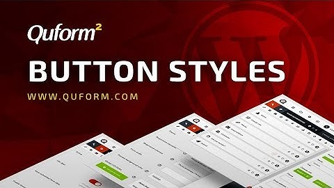 How to change the button styles in your WordPress forms with Quform
