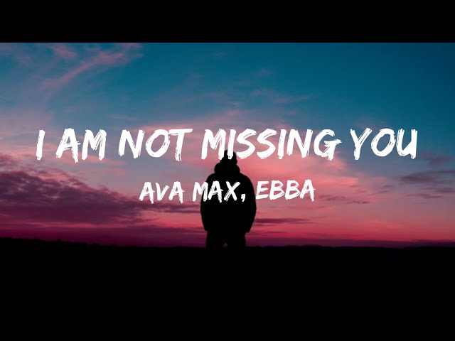 Ava Max, Ebba - I'm Not Missing You new song 2023 (Lyrics) class=