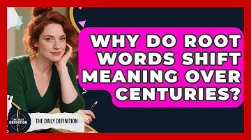 Why Do Root Words Shift Meaning Over Centuries? - The Daily Definition