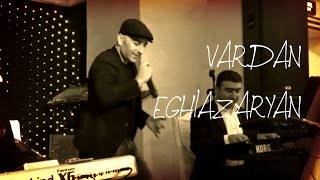 Vardan Eghiazaryan(Vardanik) - «Ala Yar» 2016