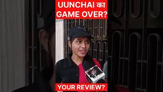 uunchai movie ka game over 😱?