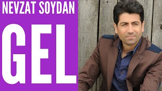 NEVZAT SOYDAN - GEL SEVDİĞİM GEL Resimi