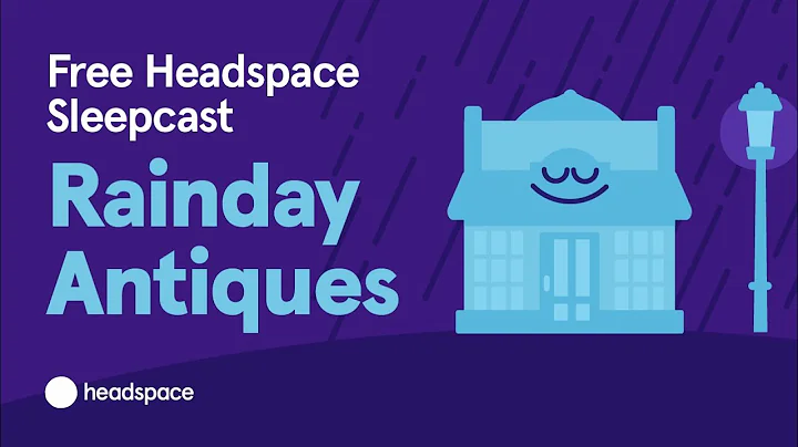 Rainday Antiques from Headspace: Full Sleepcast fo...