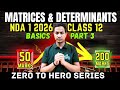 Matrices &amp; Determinants| 25 Marks🤯 in NDA Exam| 10 Marks in Boards✅| Basics Part 3
