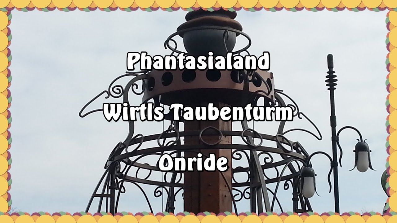 Phantasialand - Wirtls Taubenturm - Onride