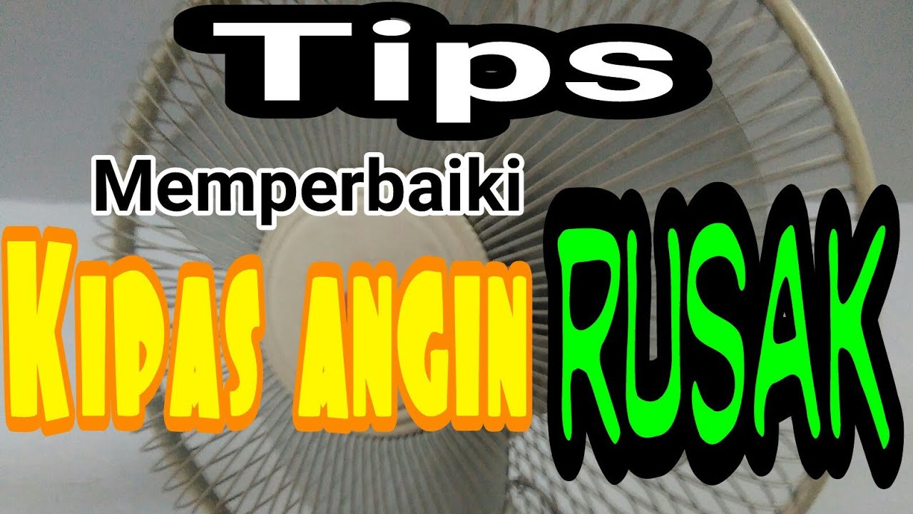 Tutorial meperbaiki kipas angin rusak (ganti kapasitor) YouTube
